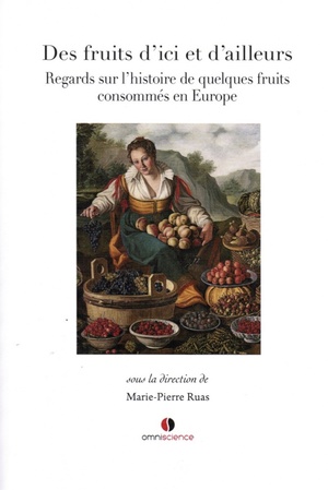 Des fruits d'ici et d'ailleurs, Regard sur l'histoire de quelques fruits consommés en Europe